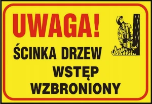 UWAGA! ŚCINKA DRZEW WSTEP WZBRONIONY 250x350 PVC