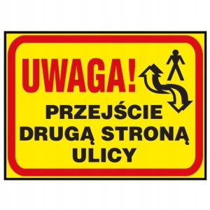 UWAGA PRZEJŚCIE DRUGĄ STRONĄ ULICY tablica 250x350
