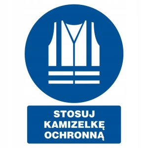 STOSUJ KAMIZELKĘ OCHRONNĄ