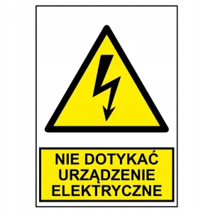 NIE DOTYKAĆ! URZĄDZENIE ELEKTRYCZNE znak BHP