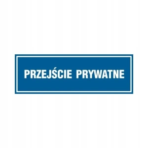 PRZEJŚCIE PRYWATNE naklejka 300x100 mm znak informacyjny BHP