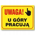 UWAGA! U GÓRY PRACUJĄ tablica budowlana informacyjna 250x350mm płyta PVC