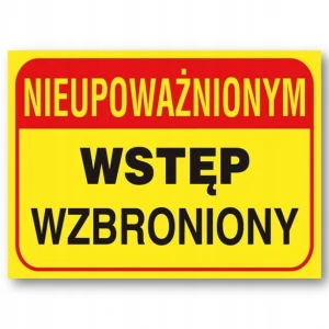 NIEUPOWAŻNIONYM WSTĘP WZBRONIONY tablica budowlana 250x350mm płyta PVC
