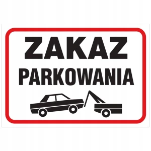 ZAKAZ PARKOWANIA tabliczka BHP PVC 25 x 35 cm TABLICA piktogram odholowanie