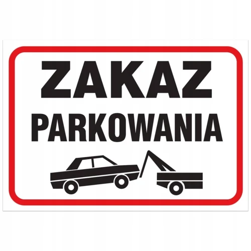 ZAKAZ PARKOWANIA tabliczka BHP PVC 25 x 35 cm TABLICA piktogram odholowanie