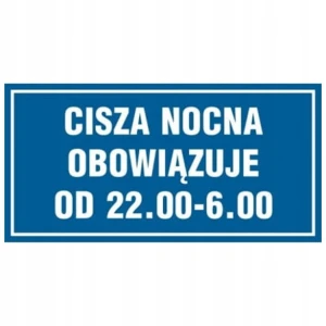 CISZA NOCNA OBOWIĄZUJE OD 22.00 - 6.00 tabliczka BHP 300x150 mm PVC