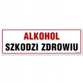ALKOHOL SZKODZI ZDROWIU tabliczka PVC 300x100 mm znak informacyjny BHP