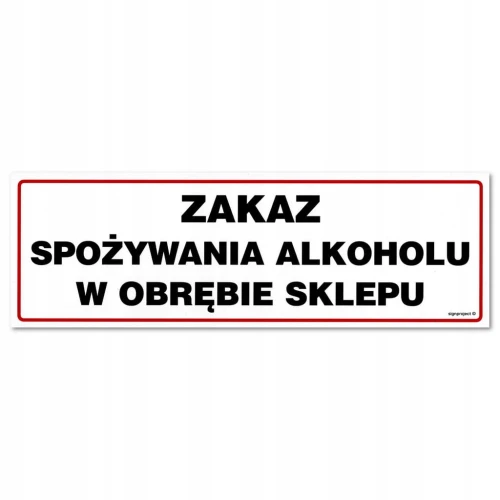 ZAKAZ SPOŻYWANIA ALKOHOLU W OBRĘBIE SKLEPU tabliczka PVC 300x100mm znak BHP