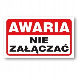 AWARIA NIE ZAŁĄCZAĆ TABLICZKA znak płyta twarda PVC 20x30cm znak BHP