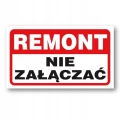 REMONT NIE ZAŁĄCZAĆ TABLICZKA znak płyta twarda PVC 20x30cm znak BHP