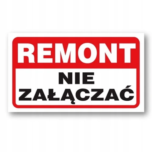 REMONT NIE ZAŁĄCZAĆ TABLICZKA znak płyta twarda PVC 20x30cm znak BHP