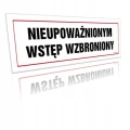 NIEUPOWAŻNIONYM WSTĘP WZBRONIONY tabliczka 300x100 mm znak informacyjny BHP