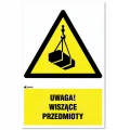 UWAGA! WISZĄCE PRZEDMIOTY znak BHP tabliczka PVC płyta twarda 200x300mm