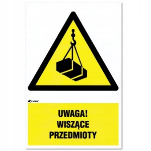 UWAGA! WISZĄCE PRZEDMIOTY znak BHP tabliczka PVC płyta twarda 200x300mm