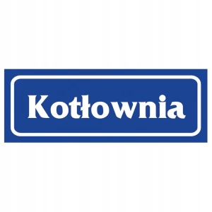 KOTŁOWNIA naklejka 90x240 mm znak informacyjny BHP - KOTŁOWNIA PIEC