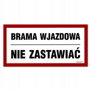 BRAMA WJAZDOWA NIE ZASTAWIAĆ tabliczka PVC znak BHP 300x150 mm płyta twarda
