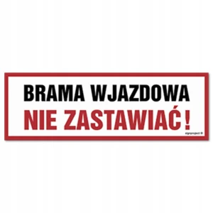 BRAMA WJAZDOWA NIE ZASTAWIAĆ! tabliczka PVC znak BHP 600x200mm płyta twarda