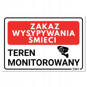 ZAKAZ WYSYPYWANIA ŚMIECI TEREN MONITOROWANY tablica PVC znak BHP 300x200mm